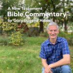 A New Testament Bible Commentary by Gary Eugene Howell